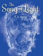 The Song of Light: Celtic and Native American Traditions di T. Taylor edito da LIGHTNING SOURCE INC