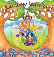 Rainbow Warriors and the Golden Bow di Rainbow Pammy Hoggarth-Gray edito da Rainbow Yogis