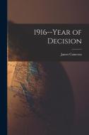 1916--year of Decision di James Cameron edito da LIGHTNING SOURCE INC