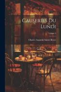 Causeries Du Lundi; Volume 4 di Charles Augustin Sainte-Beuve edito da LEGARE STREET PR