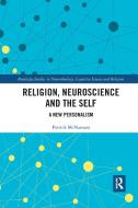 Religion, Neuroscience And The Self di Patrick McNamara edito da Taylor & Francis Ltd