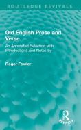 Old English Prose And Verse di Roger Fowler edito da Taylor & Francis Ltd