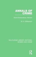 Annals of Crime di W. H. (George Washington University Williamson edito da Taylor & Francis Ltd