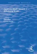 Japan and South Africa in a Globalising World di Chris Alden edito da Taylor & Francis Ltd