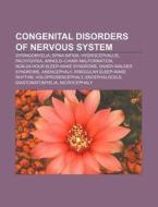 Congenital disorders of nervous system di Books Llc edito da Books LLC, Reference Series
