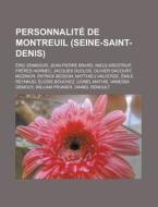 Personnalit De Montreuil Seine-saint-d di Livres Groupe edito da Books LLC, Wiki Series