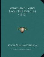 Songs and Lyrics from the Swedish (1910) edito da Kessinger Publishing