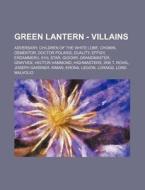 Green Lantern - Villains: Adversary, Chi di Source Wikia edito da Books LLC, Wiki Series