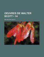 Oeuvres De Walter Scott 14 di Walter Scott edito da General Books