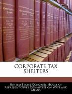 Corporate Tax Shelters edito da Bibliogov