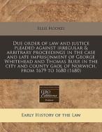 Due Order Of Law And Justice Pleaded Aga di Ellis Hookes edito da Lightning Source Uk Ltd