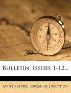 Bulletin, Issues 1-12... edito da Nabu Press