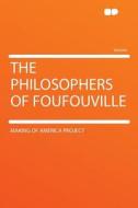 The Philosophers of Foufouville di Making Of America Project edito da HardPress Publishing