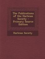 The Publications of the Harleian Society edito da Nabu Press