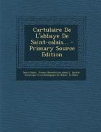 Cartulaire de L'Abbaye de Saint-Calais... edito da Nabu Press