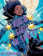 Black Girls In Space! di Shannon Wilson edito da LULU PR