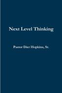 Next Level Thinking di Dier Hopkins edito da Lulu.com