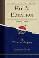 Hill's Equation, Vol. 1 di Wilhelm Magnus edito da Forgotten Books