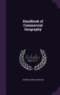 Handbook Of Commercial Geography di George Goudie Chisholm edito da Palala Press