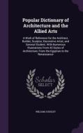 Popular Dictionary Of Architecture And The Allied Arts di William Audsley edito da Palala Press