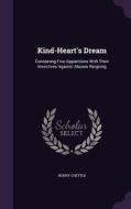 Kind-heart's Dream di Henry Chettle edito da Palala Press
