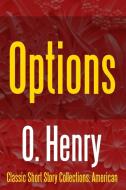 Options di O. Henry edito da Lulu.com