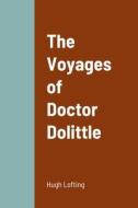The Voyages of Doctor Dolittle di Hugh Lofting edito da Lulu.com