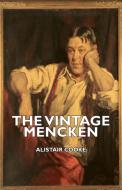 The Vintage Mencken di Alistair Cooke, H. L. Mencken edito da Hadley Press