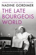 The Late Bourgeois World di Nadine Gordimer edito da Bloomsbury Publishing PLC