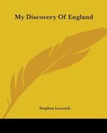 My Discovery Of England di Stephen Leacock edito da Kessinger Publishing Co