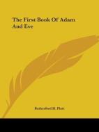 The First Book Of Adam And Eve di Rutherford H. Platt edito da Kessinger Publishing, Llc