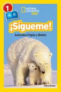 National Geographic Readers: Sigueme! (Follow Me!): Animales Papas Y Bebes di Shira Evans edito da NATL GEOGRAPHIC SOC