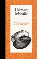 Chowder di Herman Melville edito da AMER ROOTS