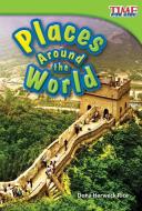 Places Around the World (Upper Emergent) di Dona Herweck Rice edito da SHELL EDUC PUB