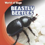 Beastly Beetles di Greg Roza edito da Gareth Stevens Publishing