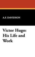 Victor Hugo di Arthur F. Davidson, A. F. Davidson edito da Wildside Press