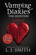 The Vampire Diaries: Phantom di L. J. Smith edito da Hachette Children's Group