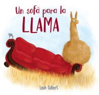 Un Sofá Para La Llama di Leah Gilbert edito da STERLING CHILDRENS BOOKS