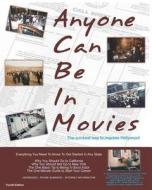 Anyone Can Be in Movies di Neill E. Calabro edito da Createspace