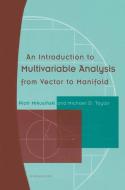An Introduction to Multivariable Analysis from Vector to Manifold di Piotr Mikusinski, Michael D. Taylor edito da Springer-Verlag GmbH