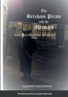 The Brixham Pirate and the Mermaid di Alexander Macpherson edito da Lulu.com