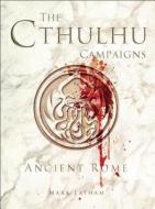 The Cthulhu Campaigns di Mark Latham edito da Bloomsbury Publishing PLC