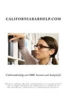 Californiabarhelp.com MBE Answers and Analysis(2): Because Taking the Bar Examination Is a Professional ACT, a High Standard of Competence Is Required di Californiabarhelp Com edito da Createspace