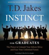 Instinct Daily Readings: 100 Insights That Will Uncover, Sharpen and Activate Your Instincts di T. D. Jakes edito da Faithwords