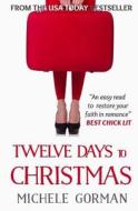 The Expat Diaries: Twelve Days to Christmas di Michele Gorman edito da Createspace