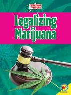 Legalizing Marijuana di Marne Ventura edito da WEIGL PUB