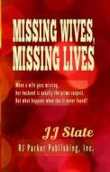 Missing Wives, Missing Lives di Jj Slate edito da Createspace