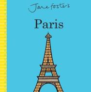 Jane Foster's Cities: Paris di Little Bee Books edito da Little Bee Books