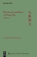The Poetry and Prose of Wang Wei 01 di Wei Wang edito da de Gruyter Mouton