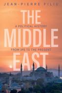 The Middle East: A Political History From 395 To T He Present di Filiu edito da Polity Press